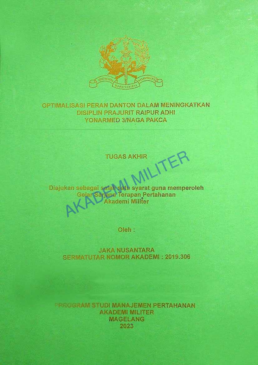 OPTIMALISASI PERAN DANTON DALAM MENINGKATKAN DISIPLIN PRAJURIT RAIPUR ADHI YONARMED 3/NAGA PAKCA